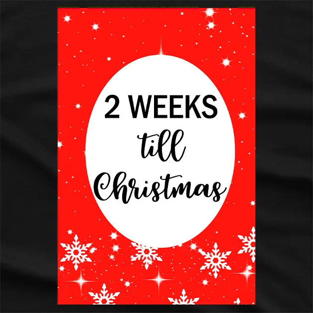 2 Weeks Til Christmas T-Shirt