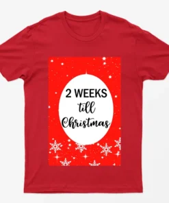 Red 2 Weeks Til Christmas T-Shirt
