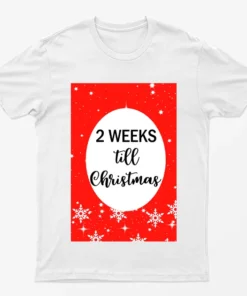 White 2 Weeks Til Christmas T-Shirt