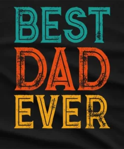 Best Dad Ever T-Shirt