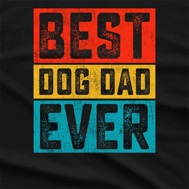 Best Dog Dad Ever T-Shirt
