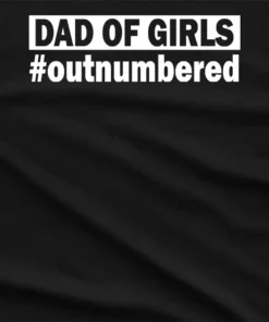 Dad of Girls Outnumbered Graphic T-Shirt