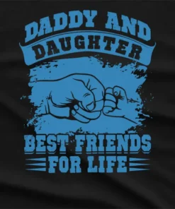 Daddy and Daughter Best Friends for Life T-Shirt