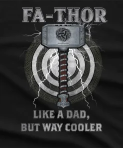Fa-Thor Like a Dad But Way Cooler T-Shirt