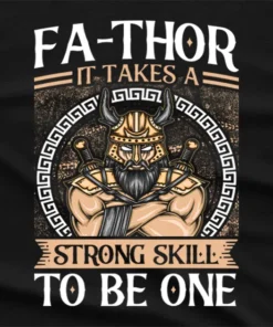 Fa-Thor it Takes a Strong Skill to be One T-Shirt