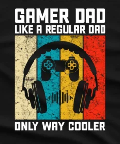 Gamer Dad Like Regular Dad But Way Cooler T-Shirt