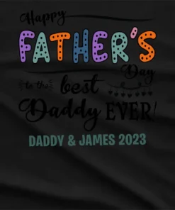 Personalised Happy Fathers Day Best Dad Ever T-Shirt