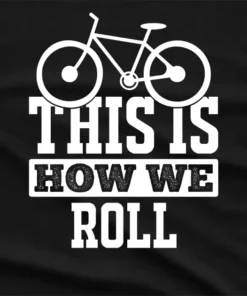 This is How we Roll T-Shirt