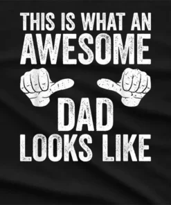 This is What an Awesome Dad Looks Like T-Shirt