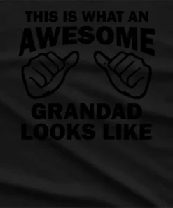 This is What an Awesome Grandad Looks Like T-Shirt