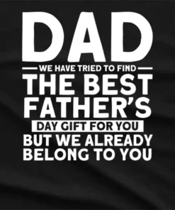 We Tried to Find Best Fathers Day Gift T-Shirt