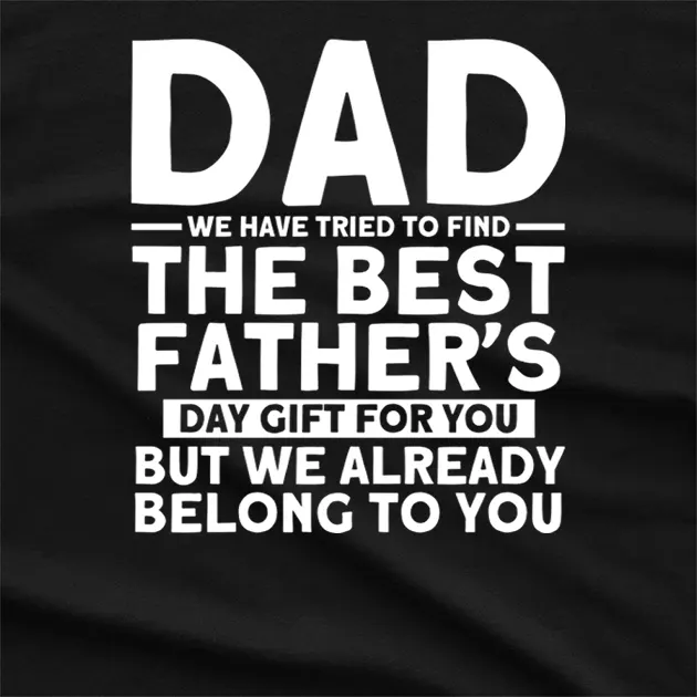We Tried to Find Best Fathers Day Gift T-Shirt
