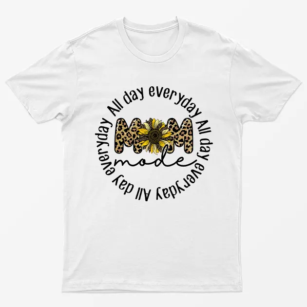 All Day Everyday Mom Mode T-Shirt