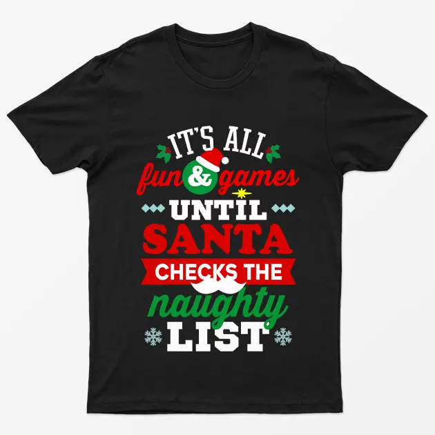 Black All Fun Until Santa Check The Naughty List T-Shirt