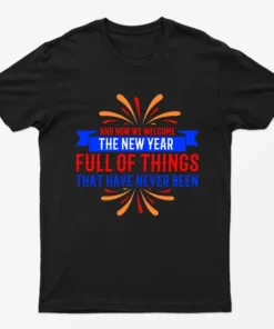 Black And Now We Welcome The New Year Christmas T-Shirt