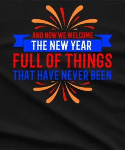 And Now We Welcome The New Year Christmas T-Shirt