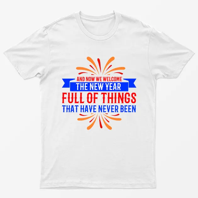 White And Now We Welcome The New Year Christmas T-Shirt