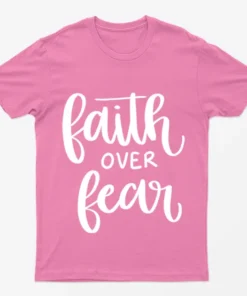 Azalea Breast Cancer Faith Over Fear T-Shirt