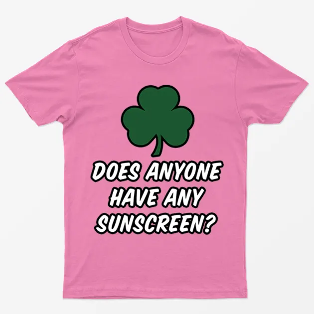 Azalea Does Anyone Have Any Sunscreen T-Shirt