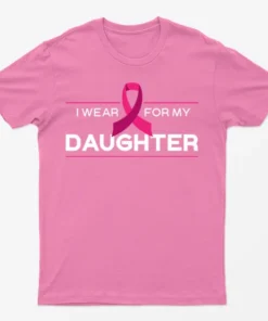 Azalea I Wear Pink For My Daughter T-Shirt