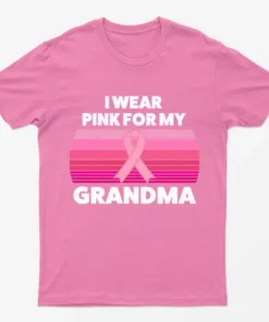 Azalea Wear Pink For Grandma T-Shirt