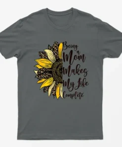 Charcoal Being A Mom Makes Life Complete T-Shirt