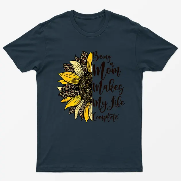 Navy Blue Being A Mom Makes Life Complete T-Shirt