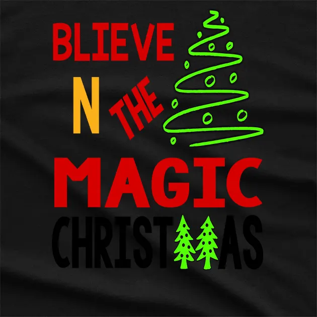 Believe In The Magic Christmas T-Shirt