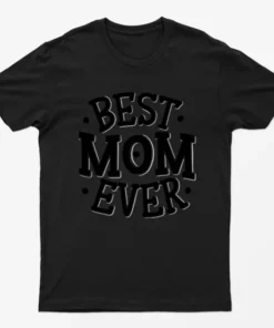 Black Best Mom Ever Mothers Day T-Shirt