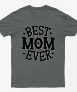 Charcoal Best Mom Ever Mothers Day T-Shirt