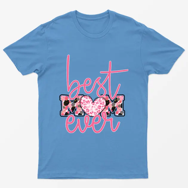 Carolina blue Best Mom Ever T-Shirt