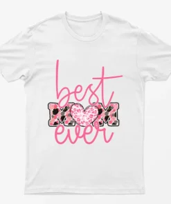 White Best Mom Ever T-Shirt