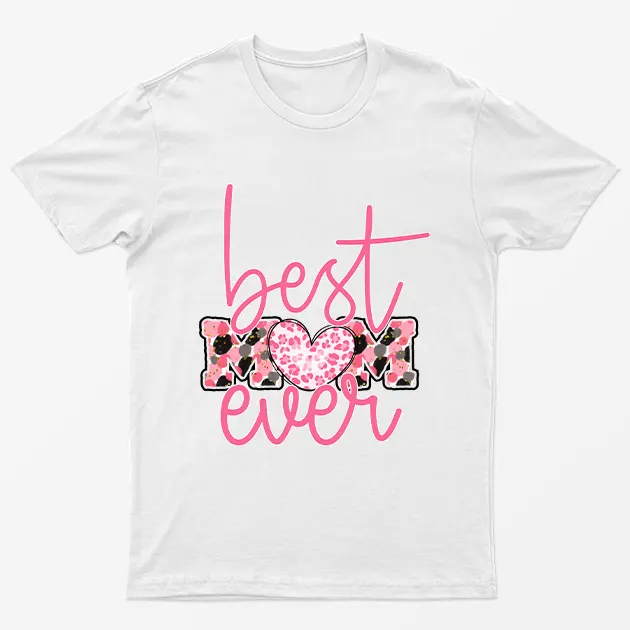 White Best Mom Ever T-Shirt