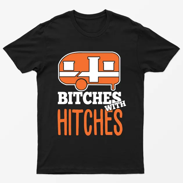 Black Bitches With Hitches Camping T-Shirt