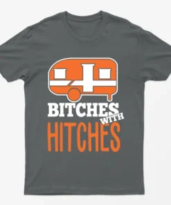 Charcoal Bitches With Hitches Camping T-Shirt