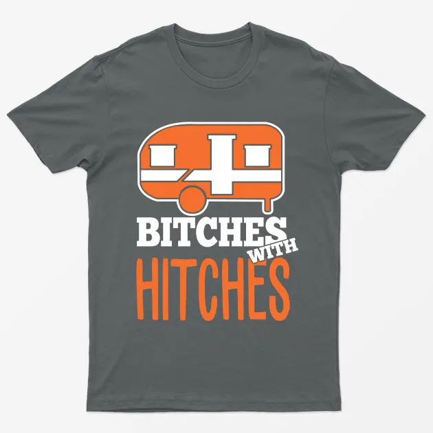 Charcoal Bitches With Hitches Camping T-Shirt