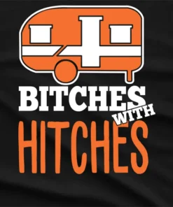 Bitches With Hitches Camping T-Shirt