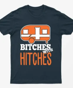 Navy Blue Bitches With Hitches Camping T-Shirt