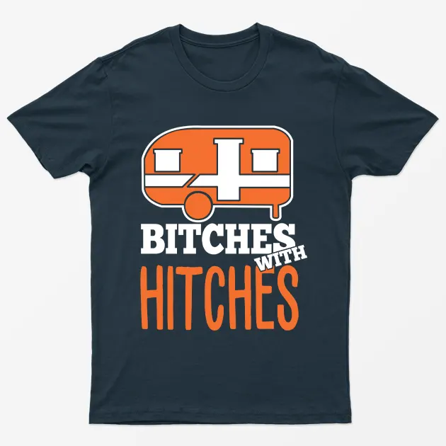Navy Blue Bitches With Hitches Camping T-Shirt