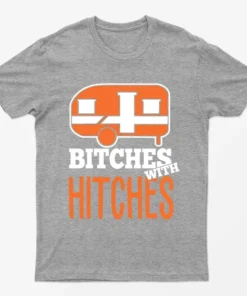 Sport Grey Bitches With Hitches Camping T-Shirt