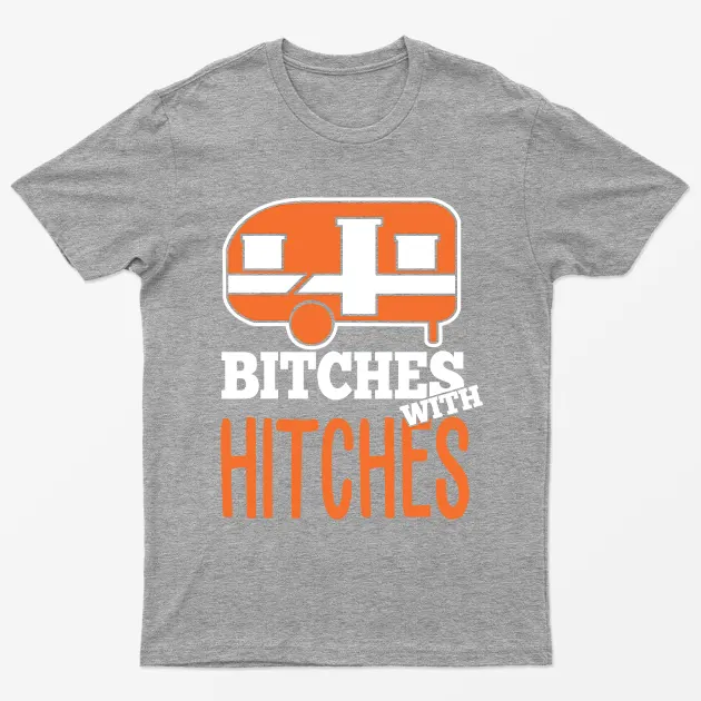Sport Grey Bitches With Hitches Camping T-Shirt