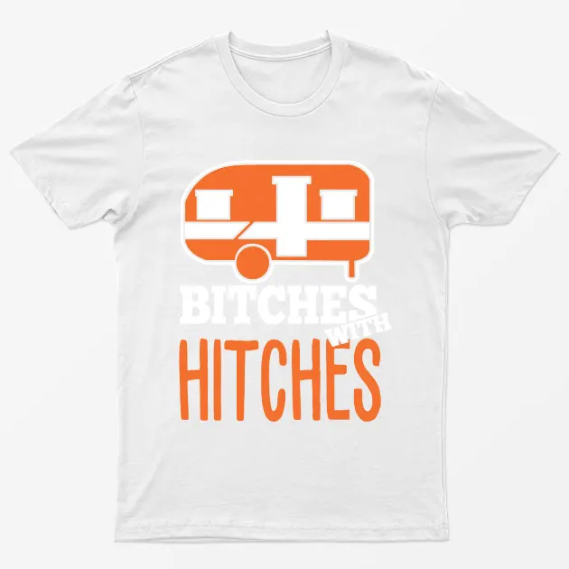 White Bitches With Hitches Camping T-Shirt