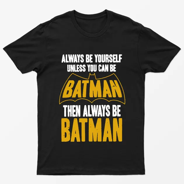 Black Always be Yourself Unless you can Batman T-Shirt