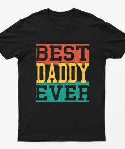 Black Best Daddy Ever T-Shirt