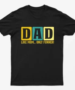 Black Dad Like Mom only Funner