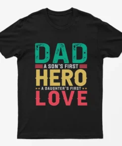 Black Dad Son First Hero Daughter First Love T-Shirt