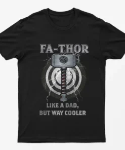 Thor Like a Dad But Way Cooler tshirt Fa