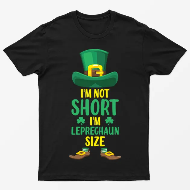 Black I Am Not Short I Am Leprechaun T-Shirt
