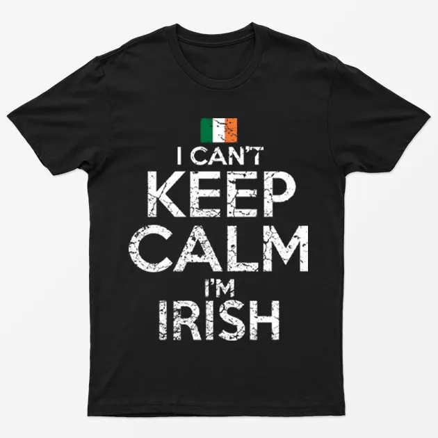 Black I Can't Keep Calm I'm Irish T-Shirt
