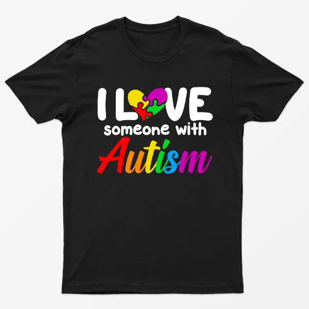 Black I Love Someone With Autism T-Shirt